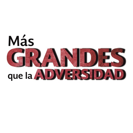 Más Grandes que la Adversidad