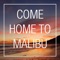 Make finding your dream home in Malibu a reality with the Come Home to Malibu app