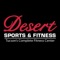 The Desert Sports & Fitness app provides class schedules, social media platform, creation of goals and participation in club challenges