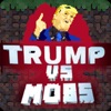 Trump vs Mobs Mobile Edition