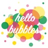 hello bubbles