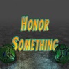 Honor Something