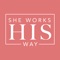 An extension of the she works HIS way community
