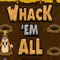 Whack'em All is a cute whacking game