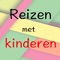 Reizen met kinderen is een reisgids voor ouders die door ouders zijn gemaakt