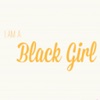 I Am A Black Girl