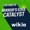 Fandom's app for Mirror's Edge - created by fans, for fans