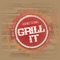 Grill It's App available now