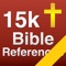 15,000 Encyclopedia entries are supported by over 20,000 links to Bible references