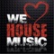 WE LOVE HOUSE MUSIC 