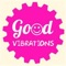 Good Vibrations App