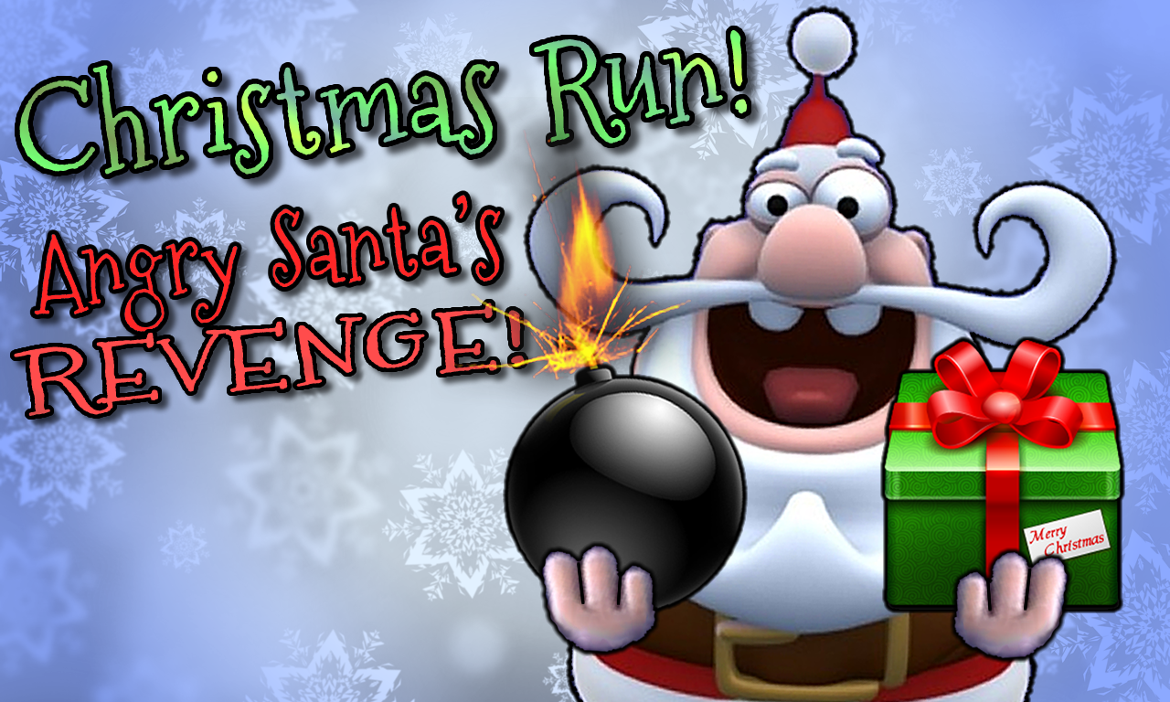 Christmas Run! Angry Santa's Revenge!