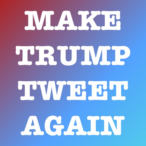 Make Trump Tweet Again iOS App