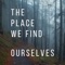 The Place We Find Ourselves podcast features private practice therapist Adam Young (LCSW, MDiv) and interview guests as they discuss all things related to story, trauma, attachment, and interpersonal neurobiology