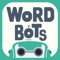 Word Bots – figure out words!