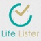 Life Lister is a simple daily task list that forces you to be productive