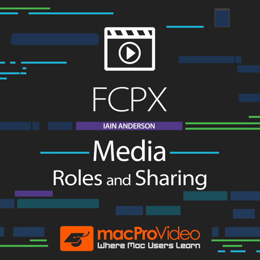 FCPX Media, Roles & Sharing