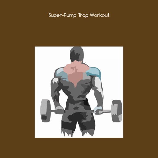 Super pump trap workout