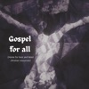 Gospel for all