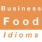 This app contains commonly used English idioms about business and food