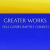 Greater Works Full Baptist Church