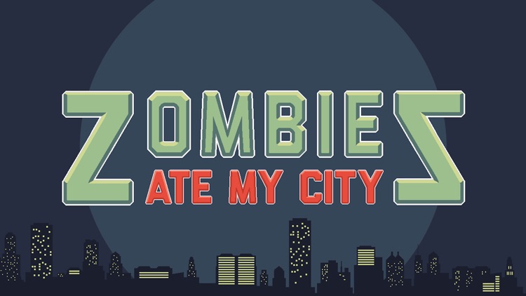 Zombies Ate My City