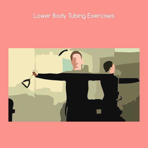 Lower body tubing exercises