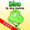 Dino is my name Free