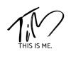 T.I.M. This Is Me