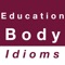 This app contains commonly used English idioms about education and body