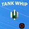 Tank Whip