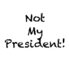 Not My President : Love Trumps Hate