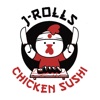 J-Rolls Chicken Sushi