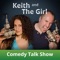 Icon Keith and The Girl Comedy Talk Show and Podcast