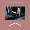Full beginner lower body workout