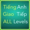 Tiếng Anh Giao Tiếp All Levels giúp bạn thực hành Tiếng Anh từ dễ đến khó