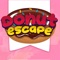 Donut Escape: help the cute donut escape