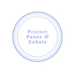 Project Pause and Exhale