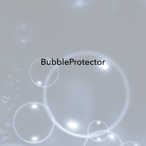 BubbleProtector