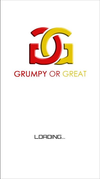 Grumpy or Great