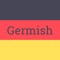 «Germish» is simple recommended app for tourists and people visiting country where german language spoken