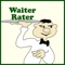 Use The Waiter Rater to rate your server