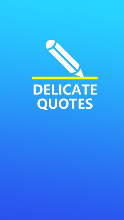 Delicate Quotes