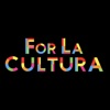 For La Cultura