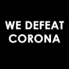 WE DEFEAT CORONA