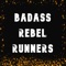 Badass Rebel Runners