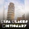 Pisa Places Dictionary is based on the Pisa City