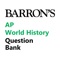 From the creators of the #1 best selling and top rated ‘Barron’s AP World History’ book comes the AP World History Question Bank app