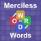 Warning: Merciless Words may be Merciless