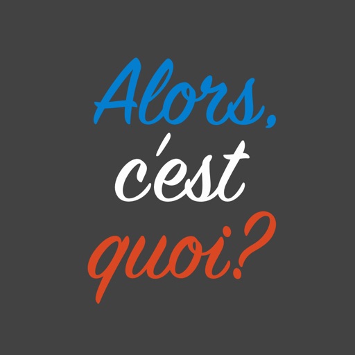 French - Alors, c'est quoi?